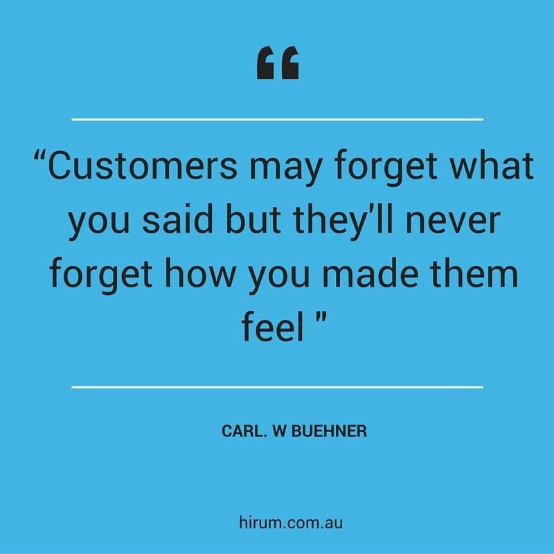 Customers don't forget how you made them feel