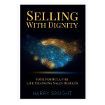 Selling with Dignity with Harrry Spaight